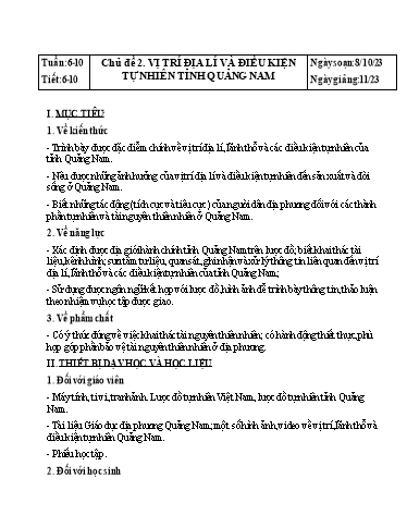 Kế hoạch bài dạy Giáo dục địa phương Lớp 6 - Tuần 6-10 - Chủ đề 2: Vị trí địa lí và điều kiện tự nhiên tỉnh Quảng Nam - Năm học 2023-2024 - Lâm Ngọc Thảo Nguyên