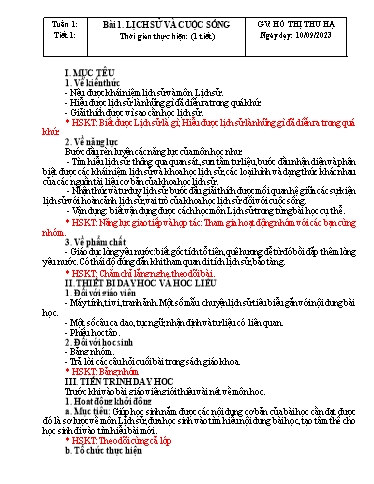 Kế hoạch bài dạy Lịch sử Lớp 6 Sách Kết nối tri thức - Tuần 1 - Bài 1: Lịch sử và cuộc sống - Năm học 2023-2024 - Hồ Thị Thu Hạ Kế hoạch bài dạy Lịch sử Lớp 6 Sách Kết nối tri thức - Tuần 1 - Bài 1: Lịch sử và cuộc sống - Năm học 2023-2024 - Hồ Thị Thu Hạ