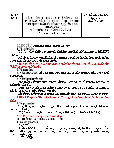 Kế hoạch bài dạy Lịch sử Lớp 8 Sách Kết nối tri thức - Tuần 6 - Bài 6: Công cuộc khai phá vùng đất phía nam và thực thi chủ quyền đối với quần đảo Trường Sa, quần đảo Hoàng Sa từ thế kỉ XVI đến thế kỉ XVIII - Năm học 2023-2024 - Hồ Thị Thu Hạ