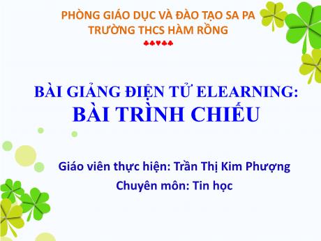 Bài giảng Tin Học 9 - Tiết 27, Bài 8: Bài trình chiếu (Trần Thị Kim Phượng)