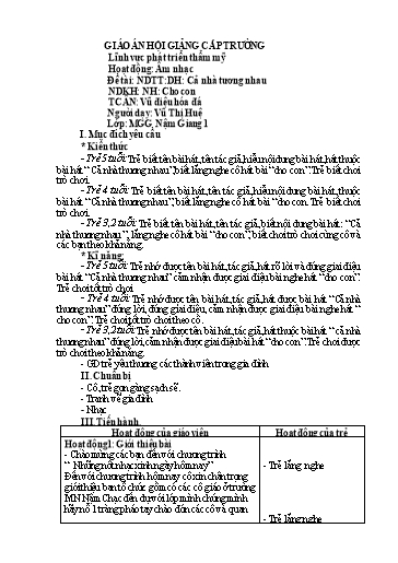 Kế hoạch bài dạy Mầm non Lớp 3 tuổi - Hoạt động: Âm nhạc - Đề tài: NDTT: DH: Cả nhà tương nhau. NDKH: NH: Cho con. TCÂN: Vũ điệu hóa đá (Vũ Thị Huệ)