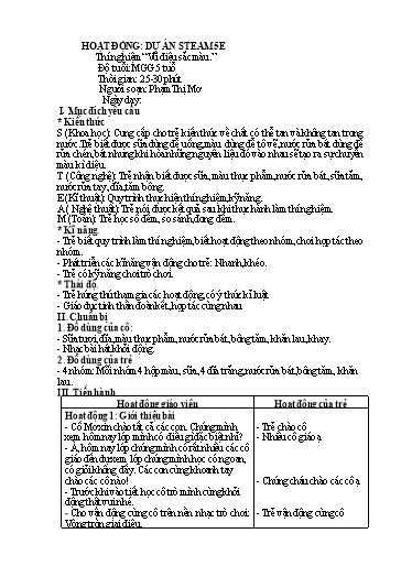 Kế hoạch bài dạy Mầm non Lớp 5 tuổi - Hoạt động: Dự án STEAM 5E - Đề tài: Thí nghiệm “Vũ điệu sắc màu.” (Phạm Thị Mơ)